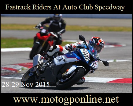 Watch Fastrack Riders at Auto Club Speedway